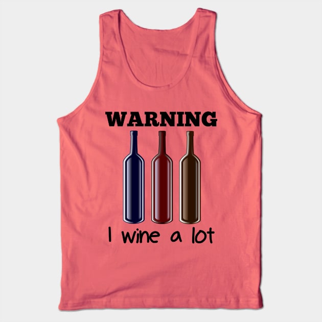 WARNING I Wine A Lot Tank Top by CasualTeesOfFashion